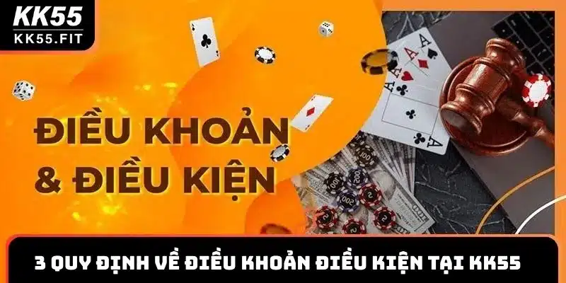 3 quy định về điều khoản điều kiện tại KK55
