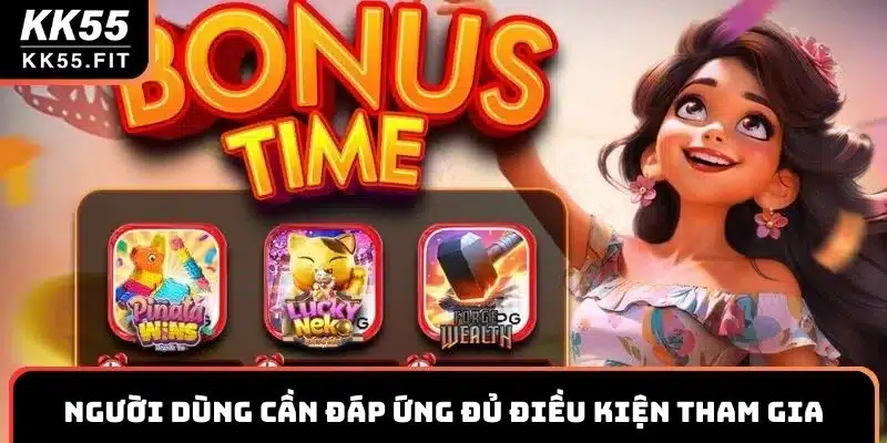 Người dùng cần đáp ứng đủ điều kiện tham gia khuyến mãi KK55