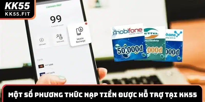 Tổng hợp một số phương thức nạp tiền được hỗ trợ tại KK55